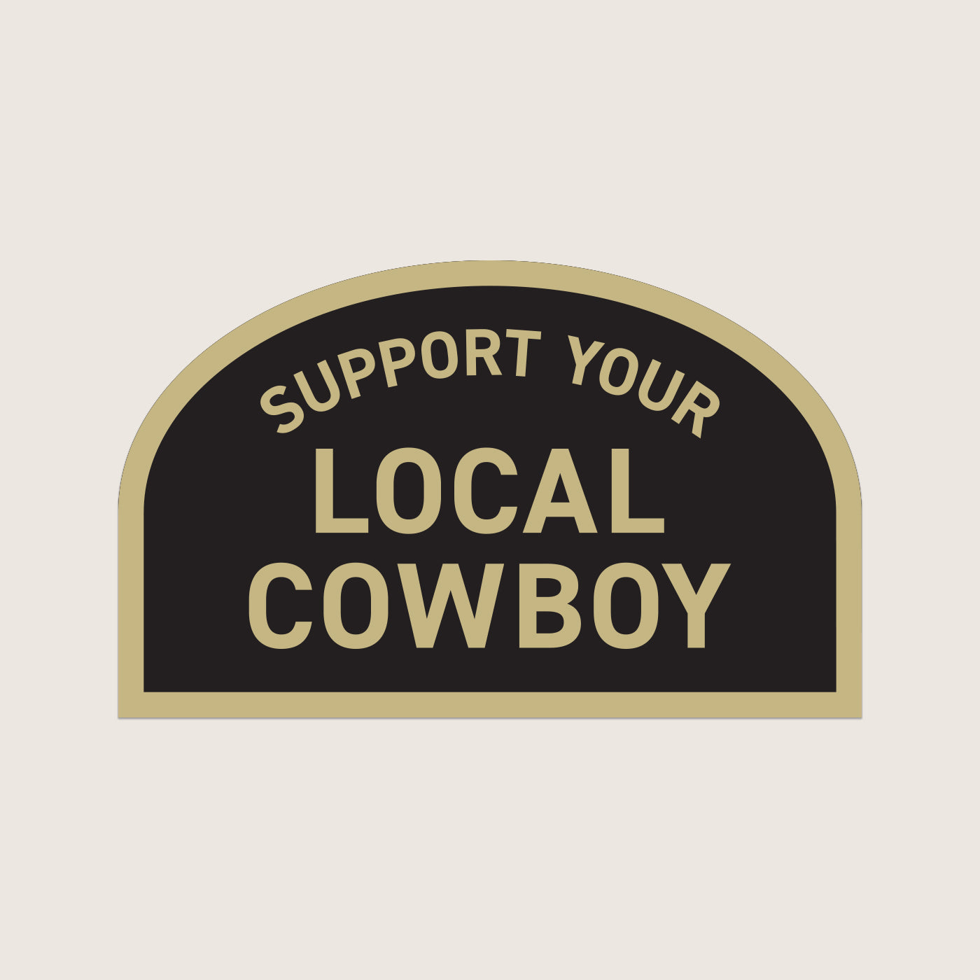 Support Your Local Cowboy Sticker