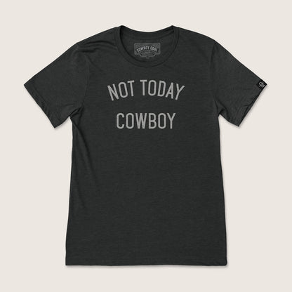 Not Today Cowboy T-Shirt